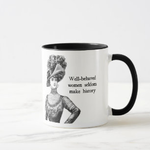Mug { Les femmes bien conduites font rarement l'histoi