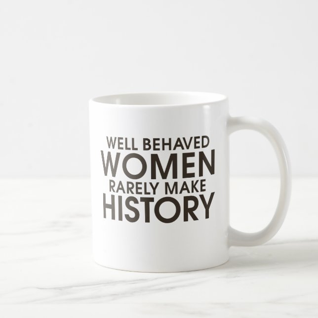 Mug Les femmes bien conduites font rarement l'histoire (Droite)
