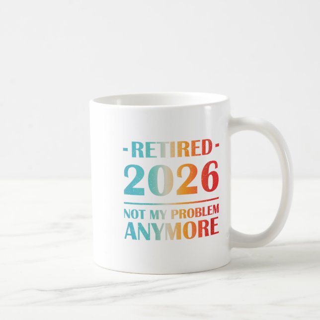 Mug Les Femmes Retraitées 2026 Pas Mon Problème Plus D (Droite)