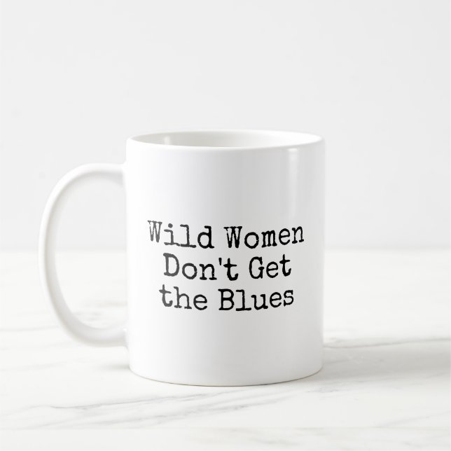 Mug Les femmes sauvages n'ont pas le blues (Gauche)