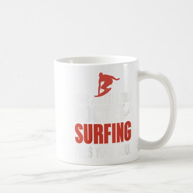 Mug Les Femmes Surfant Remplissent Votre Boulot Soul R (Droite)