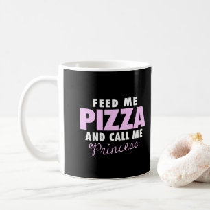 Mug Les filles drôles m'alimentent la pizza et
