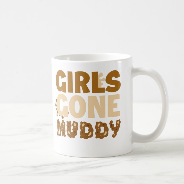 Mug Les filles sont devenues un cadeau amusant et boue (Droite)