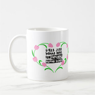 MUG LES FILLES VEULENT JUSTE DES DROITS FONDAMENTAUX M
