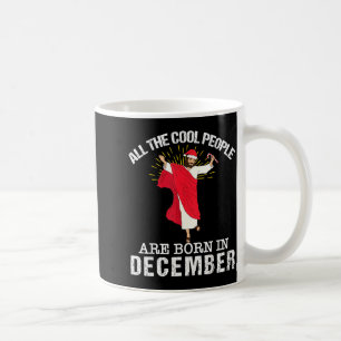 Mug Les gens cool sont nés en décembre Christian Jésus