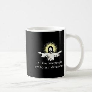 Mug Les gens cool sont nés en décembre Jésus chrétien