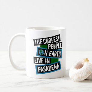 Mug Les gens les plus cool sur Terre vivent à Pasadena