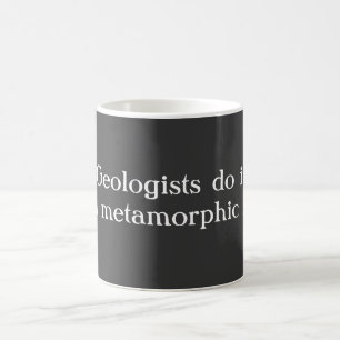 Mug Les géologues le font avec la roche métamorphique