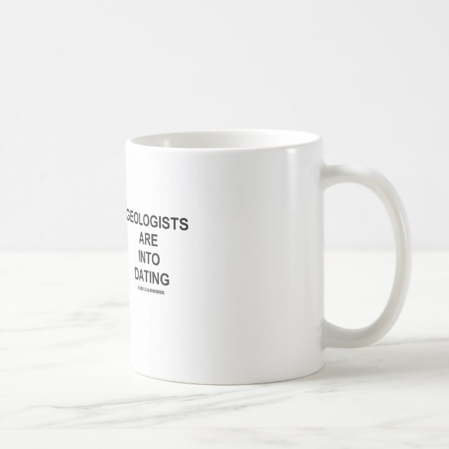 Mug Les géologues sont dans la datation (l'humour (Droite)