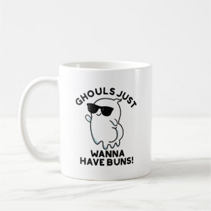 Mug Les Gouls Veux Juste Avoir Des Buns Drôle Pun Fant