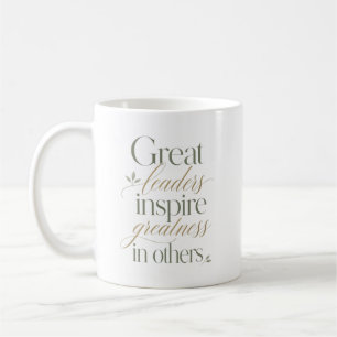 Mug Les Grands Dirigeants Inspirent la Grandeur chez l