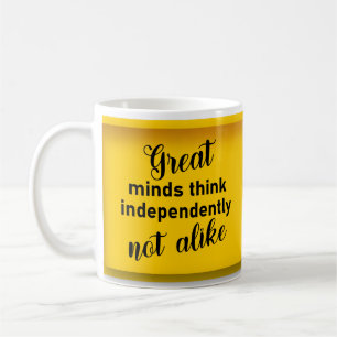 Mug Les grands esprits pensent indépendamment, pas com