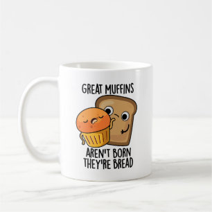 Mug Les grands muffins ne sont pas nés Ils sont Pain D