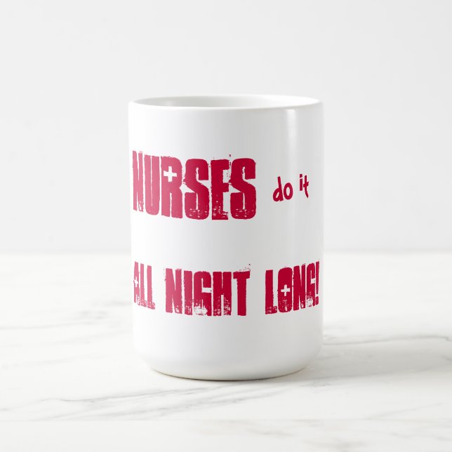 Mug Les infirmières le font toute la nuit ! (Centre)