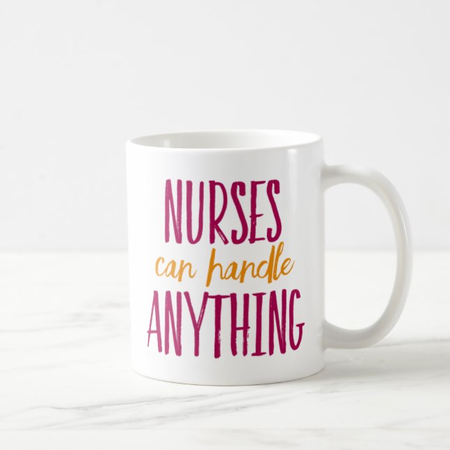 Mug Les Infirmières Peuvent Gérer N'Importe Quoi. (Droite)