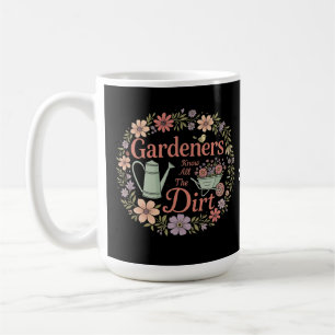 Mug Les Jardiniers Connaissent Toutes Les Citations Sa
