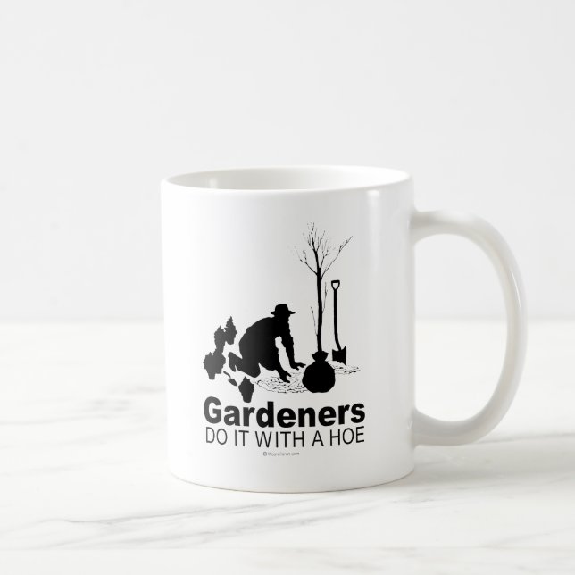 Mug les jardiniers le font avec une houe (Droite)