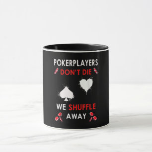 Mug Les joueurs de poker amusants ne meurent pas nous 