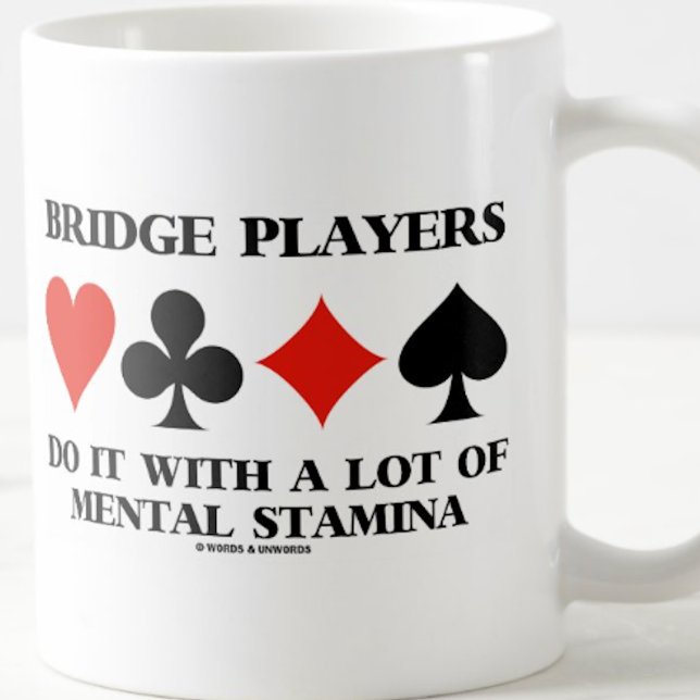 Mug Les Joueurs De Pont Le Font Avec Beaucoup De Stami (Mug for anyone who is an avid bridge player & plays bridge with a lot of mental stamina)