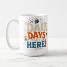 LES JOURS DES PAPA SONT ARRIVÉS