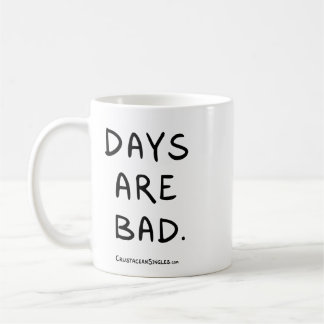 MUG LES JOURS SONT MAUVAIS