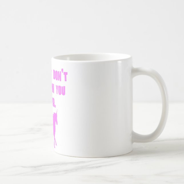 Mug Les licornes roses ne croient pas en vous non plus (Droite)