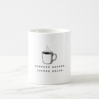 Mug Les lundis arrivent. Le café aide. Minimaliste drô