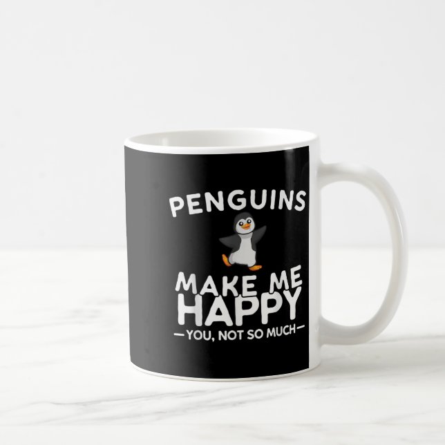 Mug Les manchots me rendent heureux, vous pas tant que (Droite)