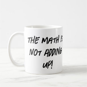 Mug Les Maths Ne S'Ajoutent Pas !