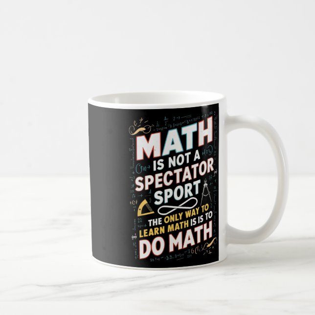 Mug Les Maths Ne Sont Pas Un Sport De Spectateur Mathé (Droite)