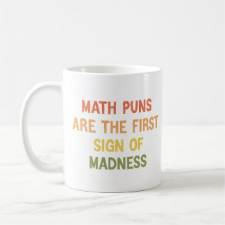 Mug Les Maths Puns Sont Le Premier Signe De La Folie L