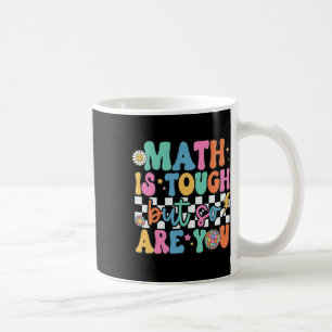 Mug Les maths sont dures mais vous aussi de retour à l