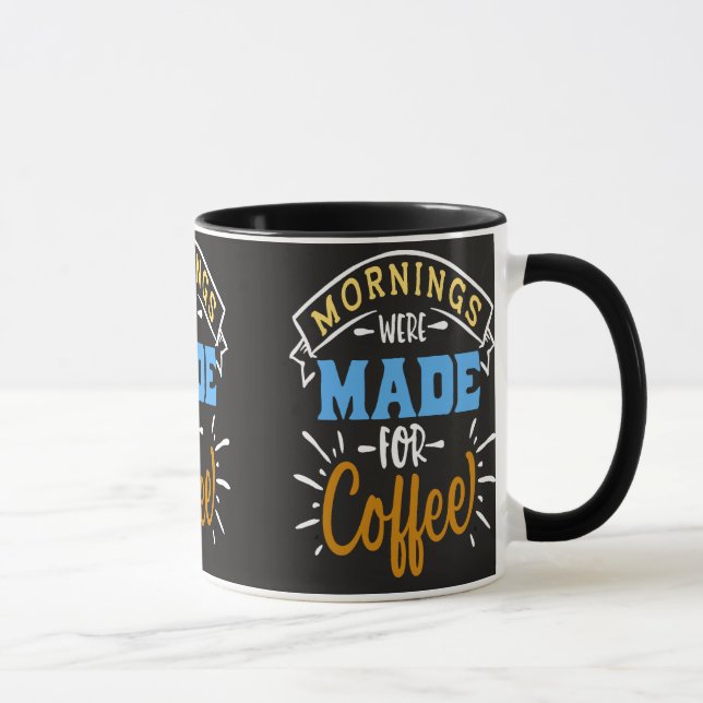 Mug Les matinées ont été créées pour le café (Droite)