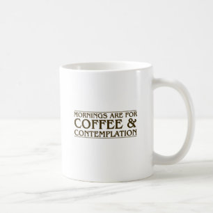 Mug Les matins sont pour le café et la contemplation