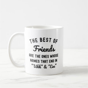 Mug Les Meilleurs Des Amis Sont Ceux Dont Les Noms