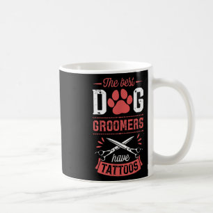 Mug Les Meilleurs Groomers De Chiens Ont Tattoos Drôle