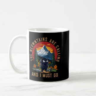 Mug Les Meowntains Appellent Et Dois Y Aller Drôle De