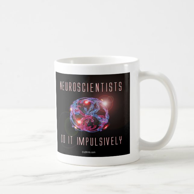 Mug Les neurologistes le font impulsivement (Droite)