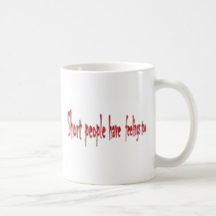 Mug Les personnes courtes ont des sentiments aussi