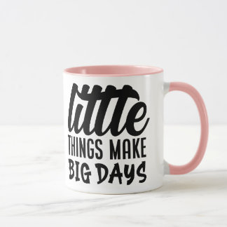 Mug Les petites choses font de grands jours