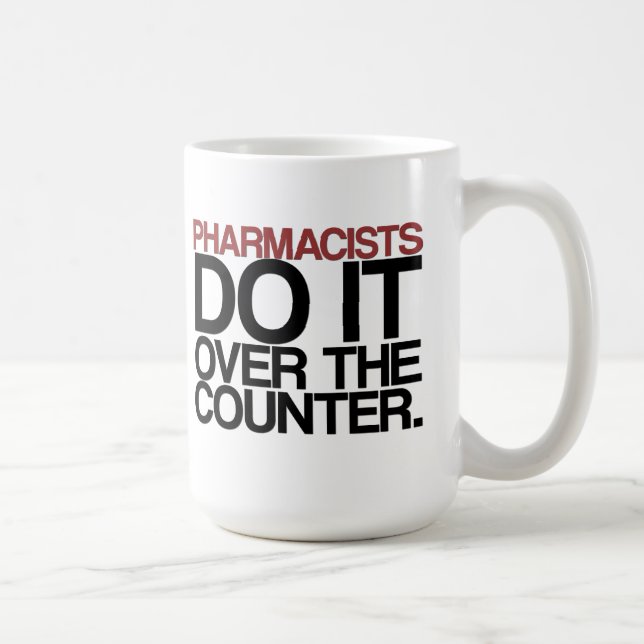 Mug Les pharmaciens le font au-dessus de la contre-" (Droite)