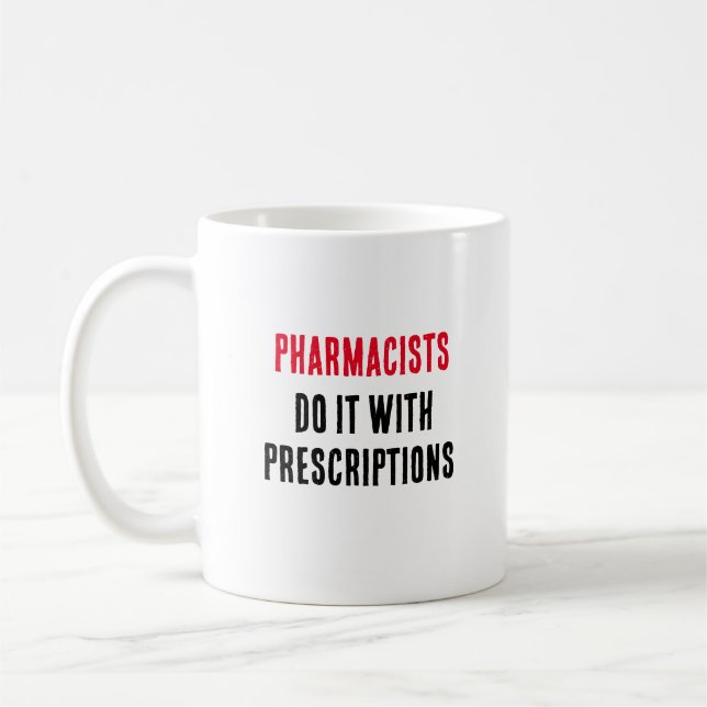 Mug Les pharmaciens le font avec les ordonnances (Gauche)