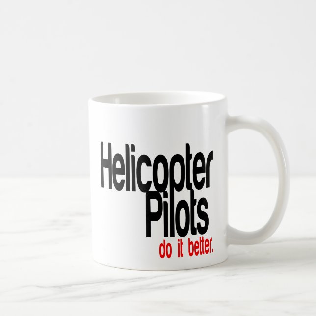 Mug Les Pilotes D'Hélicoptères Le Font Mieux (Droite)