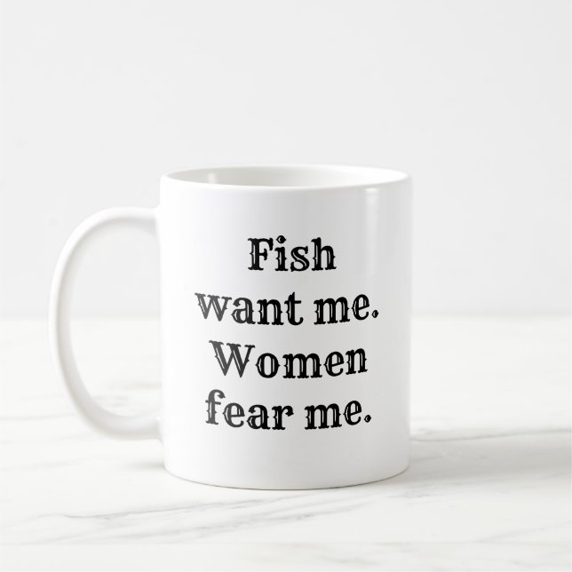 Mug Les poissons me veulent. Les femmes me craignent.  (Gauche)