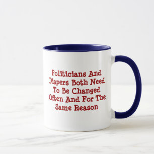 Mug Les politiciens et les couches doivent être changé