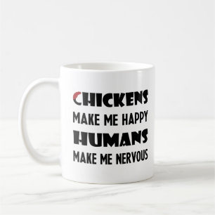 Mug Les Poulets Me Rendent Heureux, Les Humains Me Ren