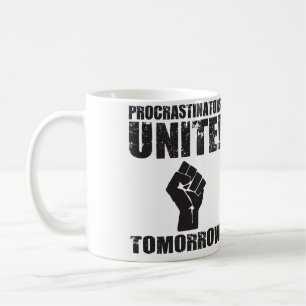 Mug Les Procrastinateurs s'unissent demain