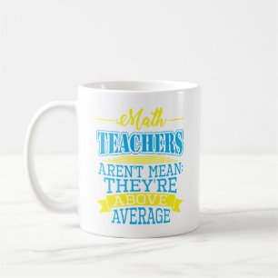 Mug Les professeurs de maths ne sont pas moyens, ils