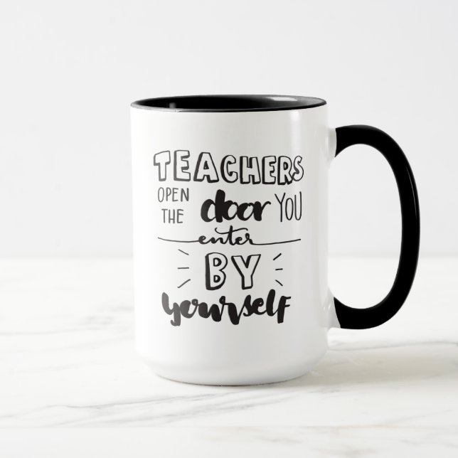 Mug Les professeurs ouvrent la porte que vous entrez (Droite)