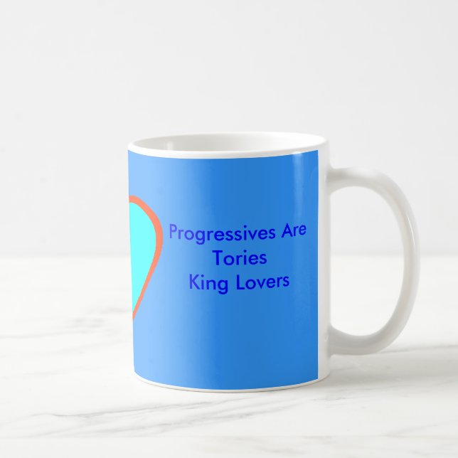 Mug Les Progressifs Sont Des Tories King Lovers (Droite)